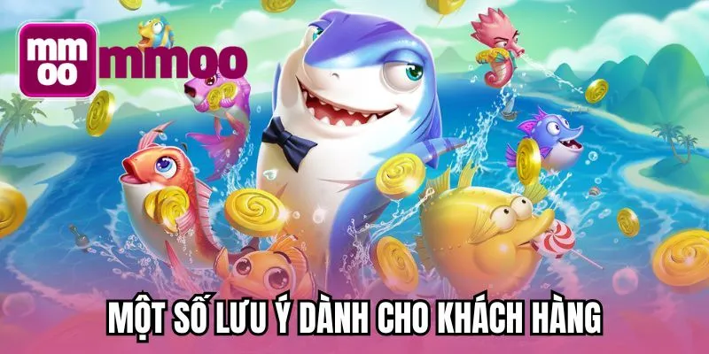 Một số lưu ý dành cho khách hàng